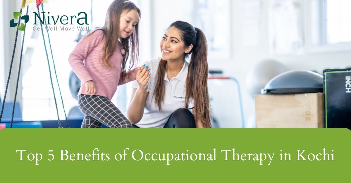 Top 5 Benefits of Occupational Therapy in Kochi: Empowering Everyday Lives