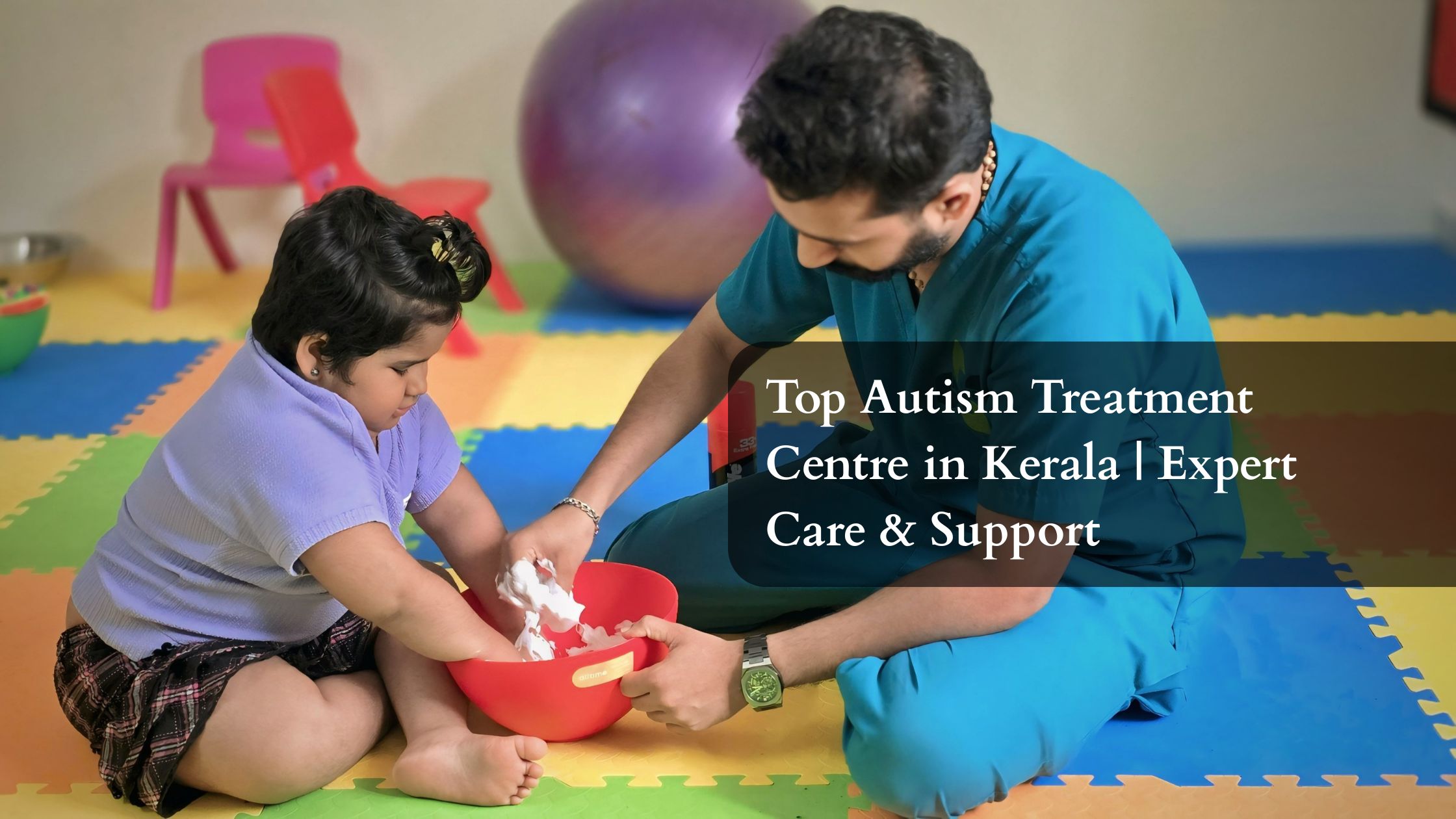 Autism Treatment Center in Kerala: Comprehensive Care at Nivera Child Development Center
